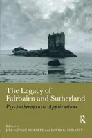 The Legacy of Fairbairn and Sutherland: Psychoterapeutické aplikácie - The Legacy of Fairbairn and Sutherland: Psychotherapeutic Applications