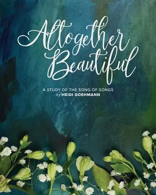 Celkom krásne: Štúdia Piesne piesní - Altogether Beautiful: A Study of the Song of Songs