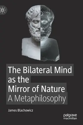 Bilaterálna myseľ ako zrkadlo prírody - metafilozofia - Bilateral Mind as the Mirror of Nature - A Metaphilosophy