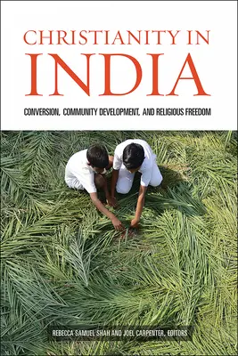 Kresťanstvo v Indii - konverzia, rozvoj komunity a náboženská sloboda - Christianity in India - Conversion, Community Development, and Religious Freedom