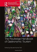 Routledge Handbook of Gastronomic Tourism - The Routledge Handbook of Gastronomic Tourism