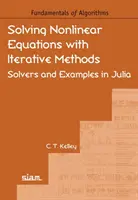 Riešenie nelineárnych rovníc pomocou iteračných metód - Riešitelia a príklady v jazyku Julia - Solving Nonlinear Equations with Iterative Methods - Solvers and Examples in Julia