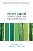 Pacientský kapitál: Úloha rodinných firiem v udržateľnom podnikaní - Patient Capital: The Role of Family Firms in Sustainable Business