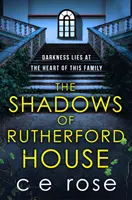 Stíny Rutherfordovho domu - Spletitý, napínavý príbeh plný záhad, ktoré treba rozlúštiť - Shadows of Rutherford House - A twisty, suspenseful page-turner full of mysteries to unravel
