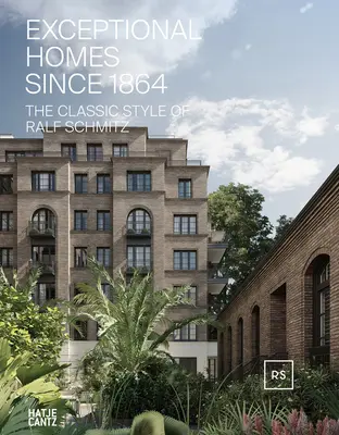 Výnimočné domy od roku 1864: Klasický štýl Ralfa Schmitza, 2. diel - Exceptional Homes Since 1864: The Classic Style of Ralf Schmitz, Volume 2