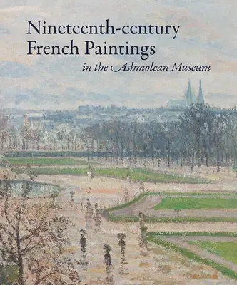 Francúzske obrazy 19. storočia v Ashmoleanskom múzeu - Nineteenth-Century French Paintings in the Ashmolean Museum
