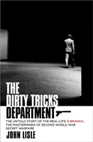 Oddelenie špinavých trikov - Nevypovedaný príbeh skutočného oddelenia Q, strojcov tajnej vojny druhej svetovej vojny - Dirty Tricks Department - The Untold Story of the Real-life Q Branch, the Masterminds of Second World War Secret Warfare
