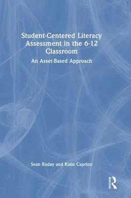 Hodnotenie gramotnosti zamerané na žiaka v triede 6-12 rokov: Prístup založený na schopnostiach - Student-Centered Literacy Assessment in the 6-12 Classroom: An Asset-Based Approach