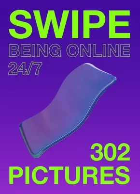 Premietnuť: Byť online 24 hodín denne, 7 dní v týždni - Swipe: Being Online 24/7