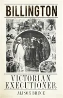 Billington - Viktoriánsky kat - Billington - Victorian Executioner