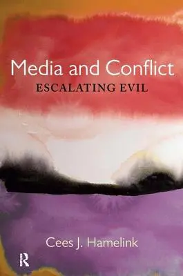 Médiá a konflikty: Eskalácia zla - Media and Conflict: Escalating Evil