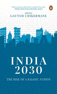 India 2030: Rise of a Rajasic Nation (India 2030: Vzostup raždického národa): Hlboký ponor do finančnej a hospodárskej politiky Indie - India 2030: Rise of a Rajasic Nation: A Deep Dive Into India's Financial and Economic Policies