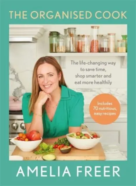 Organizovaná kuchárka - spôsob, ako ušetriť čas, nakupovať inteligentnejšie a jesť zdravšie - Organised Cook - The life-changing way to save time, shop smarter and eat more healthily