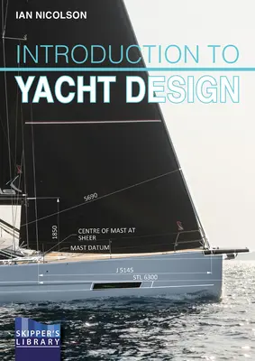 Úvod do navrhovania jácht: Pre kupujúcich lodí, majiteľov, študentov a začínajúcich dizajnérov - Introduction to Yacht Design: For Boat Buyers, Owners, Students & Novice Designers