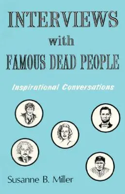 Rozhovory so slávnymi mŕtvymi ľuďmi: Inšpiratívne obálky - Interviews with Famous Dead People: Inspirational Coversations