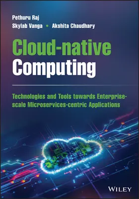 Cloud-Native Computing: Ako navrhovať, vyvíjať a zabezpečovať mikroslužby a aplikácie riadené udalosťami - Cloud-Native Computing: How to Design, Develop, and Secure Microservices and Event-Driven Applications