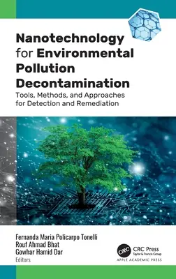 Nanotechnológie na dekontamináciu znečistenia životného prostredia: Nástroje, metódy a prístupy na detekciu a sanáciu - Nanotechnology for Environmental Pollution Decontamination: Tools, Methods, and Approaches for Detection and Remediation