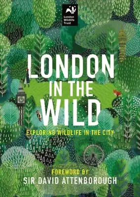 Londýn v divočine: Objavovanie prírody v meste - London in the Wild: Exploring Nature in the City