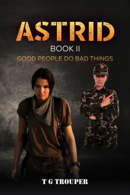 Astrid Kniha II - Dobrí ľudia robia zlé veci - Astrid Book II - Good People do Bad Things
