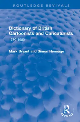 Slovník britských karikaturistov a karikaturistiek: 1730-1980 - Dictionary of British Cartoonists and Caricaturists: 1730-1980