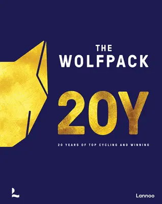 The Wolfpack Years: 20 rokov špičkovej cyklistiky a víťazstiev - The Wolfpack Years: 20 Years of Top Cycling and Winning