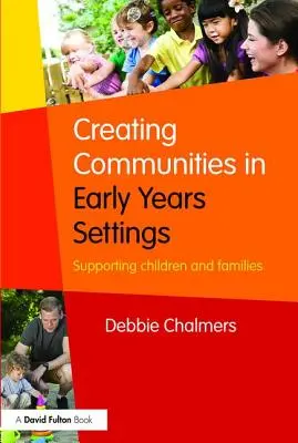 Vytváranie komunít v predškolských zariadeniach: Podpora detí a rodín - Creating Communities in Early Years Settings: Supporting children and families