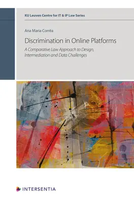 Diskriminácia v online platformách: Komparatívnoprávny prístup k dizajnu, sprostredkovaniu a výzvam v oblasti údajov zväzok 14 - Discrimination in Online Platforms: A Comparative Law Approach to Design, Intermediation and Data Challenges Volume 14