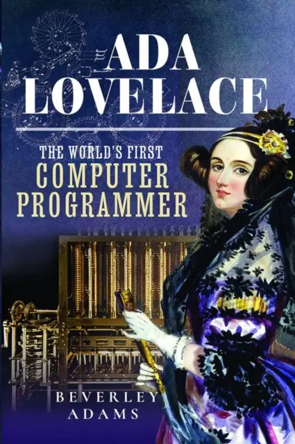 ADA Lovelace: Prvá počítačová programátorka na svete - ADA Lovelace: The World's First Computer Programmer