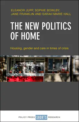 Nová politika domova: bývanie, rod a starostlivosť v čase krízy - The New Politics of Home: Housing, Gender and Care in Times of Crisis