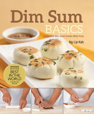 Dim Sum Basics: Neodolateľné občerstvenie na zahryznutie je jednoduché - Dim Sum Basics: Irresistible Bite-Sized Snacks Made Easy