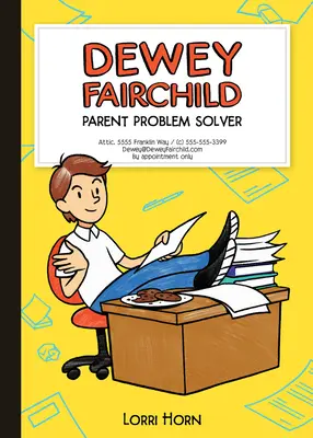 Dewey Fairchild, Riešiteľ rodičovských problémov, 1 - Dewey Fairchild, Parent Problem Solver, 1