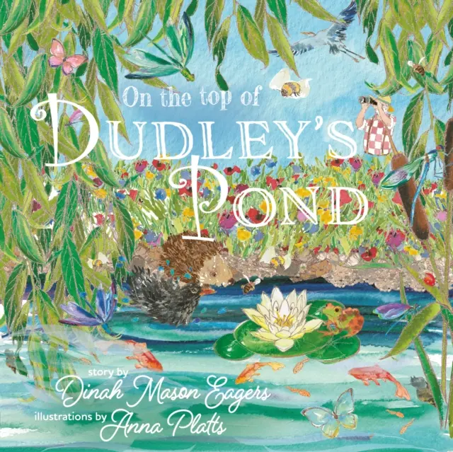 Na vrchole Dudleyho rybníka - nový ohromujúci príbeh o význame vodomilných tvorov v našich záhradách - On the Top of Dudley's Pond - the stunning new story about the importance of water-loving creatures in our gardens