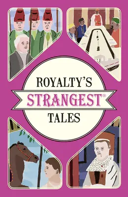 Najpodivnejšie príbehy kráľovskej rodiny - Royalty's Strangest Tales