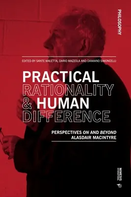Praktická racionalita a ľudská odlišnosť: Perspektívy na a za Alasdairom MacIntyrom - Practical Rationality & Human Difference: Perspectives on and Beyond Alasdair MacIntyre