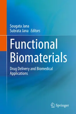 Funkčné biomateriály: Biomedicínske aplikácie a dodávanie liečiv - Functional Biomaterials: Drug Delivery and Biomedical Applications