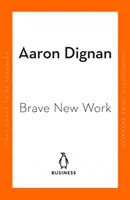Odvážna nová práca - Ste pripravení vynoviť svoju organizáciu? - Brave New Work - Are You Ready to Reinvent Your Organization?
