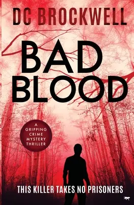 Zlá krv: Napínavý kriminálny mysteriózny triler - Bad Blood: A Gripping Crime Mystery Thriller
