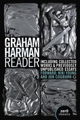 The Graham Harman Reader: Vrátane doteraz nepublikovaných materiálov - The Graham Harman Reader: Including Previously Unpublished Material