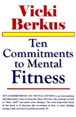 Desať záväzkov k duševnej zdatnosti - Ten Commitments to Mental Fitness