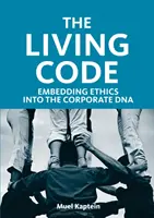 Živý kódex - začlenenie etiky do firemnej DNA - Living Code - Embedding Ethics into the Corporate DNA