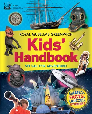 Príručka pre deti Kráľovských múzeí v Greenwichi: Vydajte sa za dobrodružstvom! - Royal Museums Greenwich Kids' Handbook: Set Sail for Adventure!