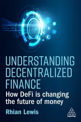 Pochopenie decentralizovaných financií: Ako Defi mení budúcnosť peňazí - Understanding Decentralized Finance: How Defi Is Changing the Future of Money