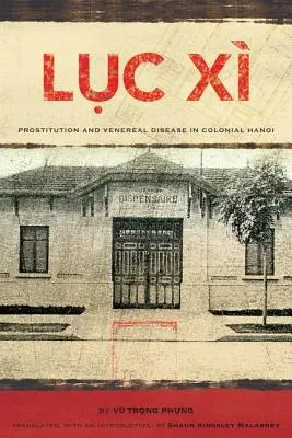 Lục X: Prostitucia a pohlavné choroby v koloniálnom Hanoji - Lục X: Prostitution and Venereal Disease in Colonial Hanoi