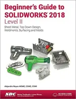 Sprievodca pre začiatočníkov v Solidworks 2018 - úroveň II - Beginner's Guide to Solidworks 2018 - Level II