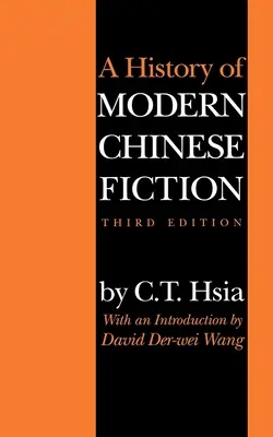 Dejiny modernej čínskej beletrie, tretie vydanie - A History of Modern Chinese Fiction, Third Edition