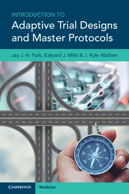 Úvod do adaptívnych skúšobných plánov a hlavných protokolov (Park Jay J. H. (McMaster University Ontario)) - Introduction to Adaptive Trial Designs and Master Protocols (Park Jay J. H. (McMaster University Ontario))