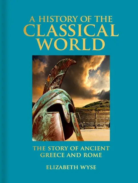Dejiny klasického sveta - Príbeh starovekého Grécka a Ríma - History of the Classical World - The Story of Ancient Greece and Rome