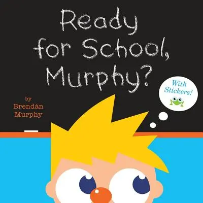 Pripravený do školy, Murphy? [8x8 s nálepkami] - Ready for School, Murphy? [8x8 with Stickers]