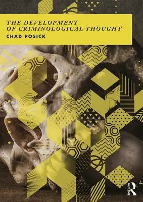 Vývoj kriminologického myslenia: Kontext, teória a politika - The Development of Criminological Thought: Context, Theory and Policy