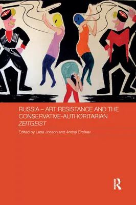 Rusko - umelecký odpor a konzervatívno-utoritársky Zeitgeist - Russia - Art Resistance and the Conservative-Authoritarian Zeitgeist